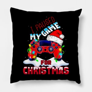 I Paused My Game For Christmas Funny Gamer Video Game Lover Pillow