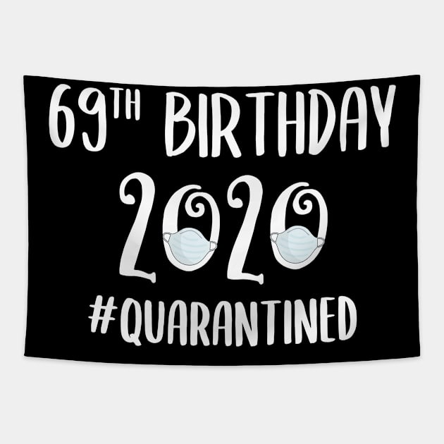 69th Birthday 2020 Quarantined Tapestry by quaranteen