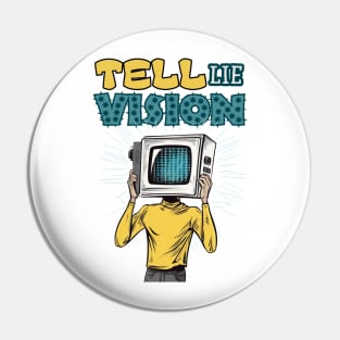 Tell Lie Vision Pin