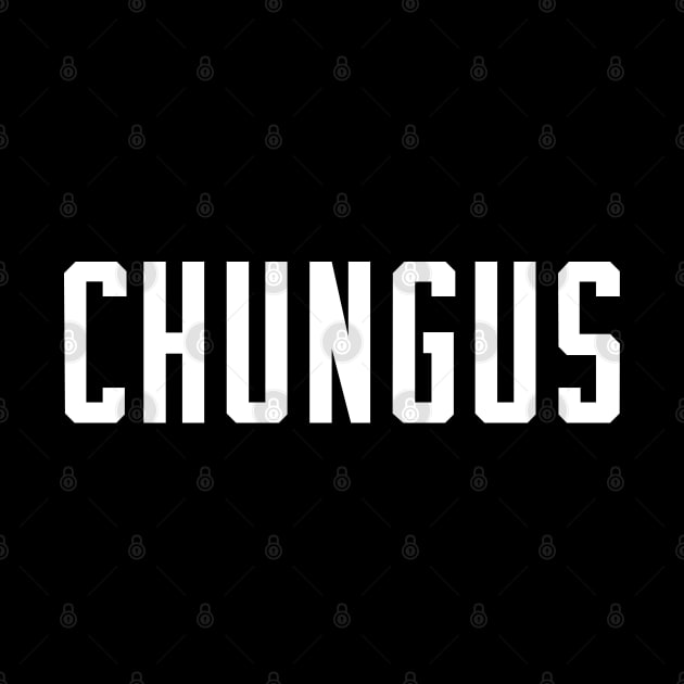 CHUNGUS by BodinStreet