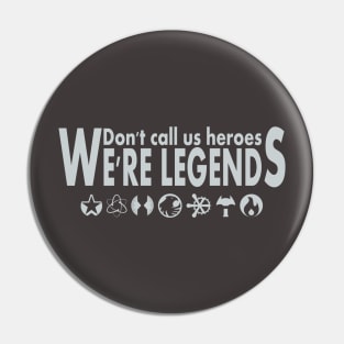 We are Legends Pin