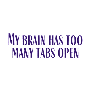 Too Many Tabs T-Shirt