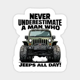 Never underestimate a man who jeeps all day! Magnet