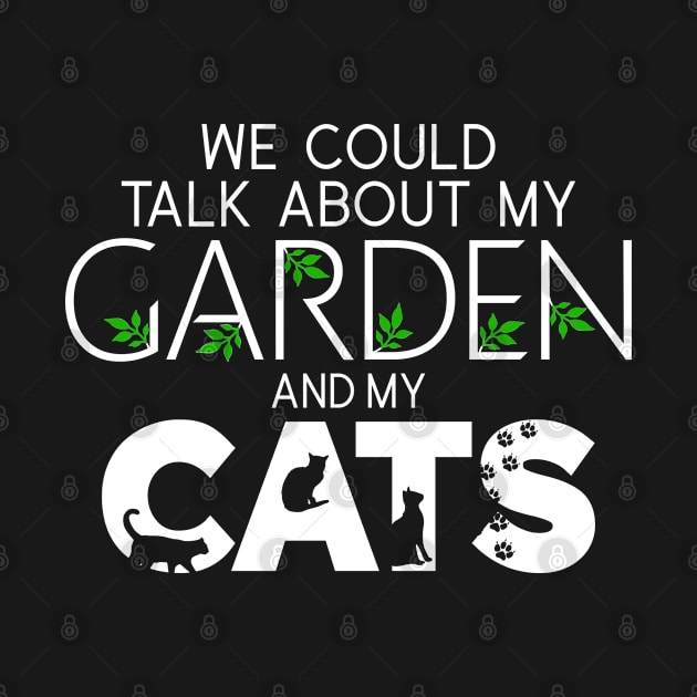 we could talk about my garden and my cats by Jabinga