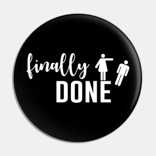 Finally Done - Funny Divorce Pin