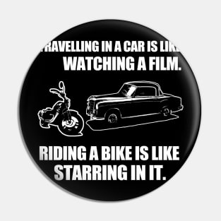 Riding a bike is like starring in a film funny biker gift Pin