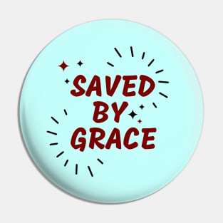 Saved By Grace | Christian Saying Pin