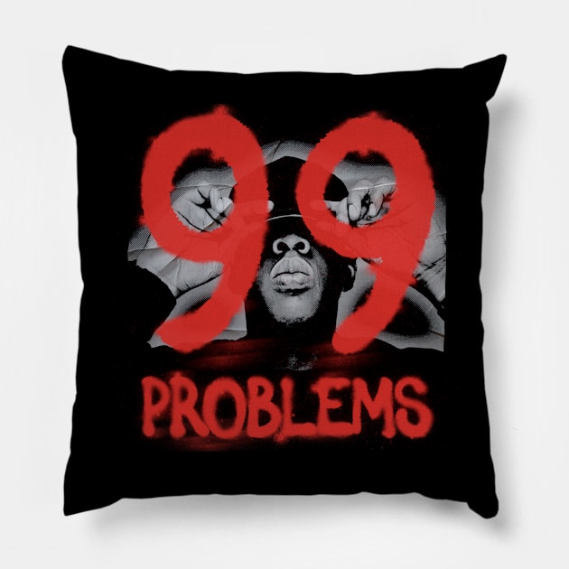 I've Got 99 Problems Pillow by Aefe