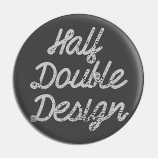 Half Double Design Pin