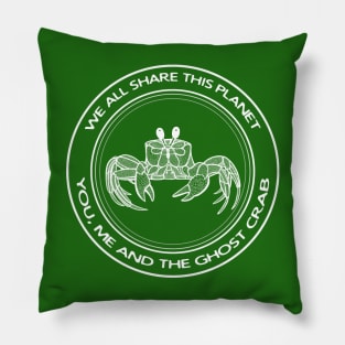 We All Share This Planet - You, Me and The Ghost Crab - animals Pillow