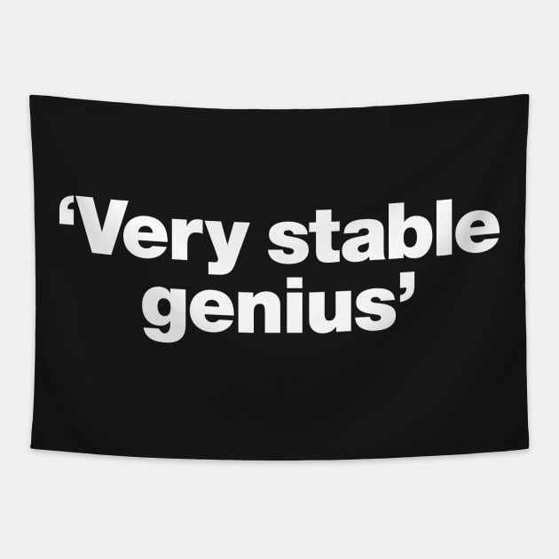 Very stable genius Tapestry by Chestify