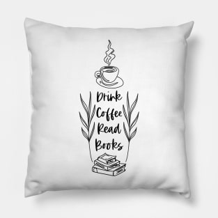 Drink Coffee Read Books Pillow