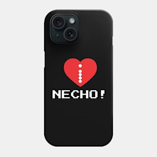 LOVE NECHO Phone Case