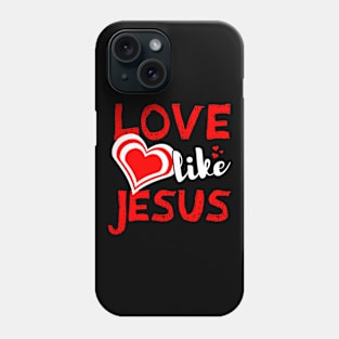 Love Like Jesus Women Design Phone Case