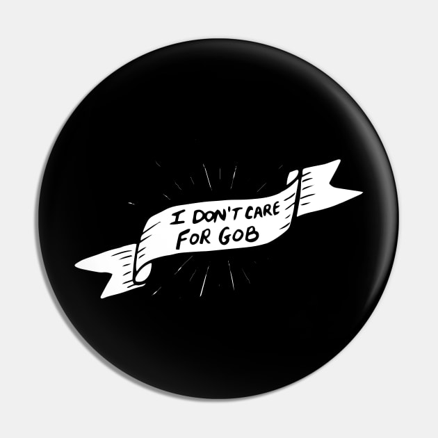 I don't care for GOB Pin by BecArtc