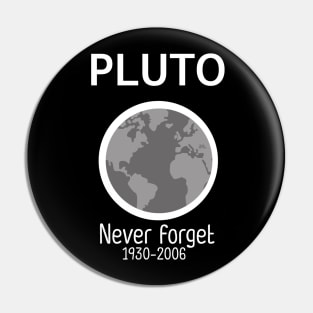 Pluto never forget planet Shirt for you Pin