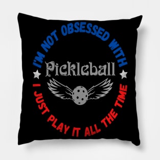 I’m Not Obsessed With Pickleball, Funny Pickleball Sayings Pillow