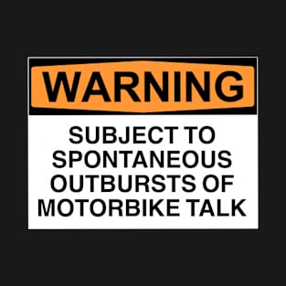 Warning Outbursts Of Motorbike Talk T-Shirt