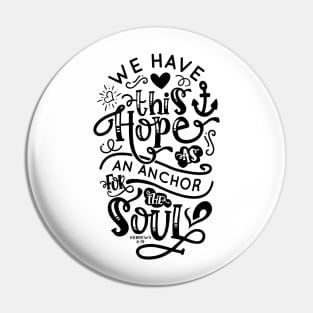 Hope Is An Anchor For The Soul Pin