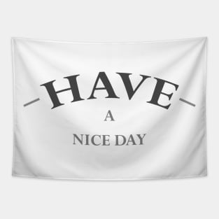 Have A Nice Day (BLACK) Tapestry