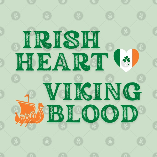 Irish Heart Viking Blood. (Green text) Gift ideas for historical enthusiasts  available on t-shirts, stickers, mugs, and phone cases, among other things. by Papilio Art