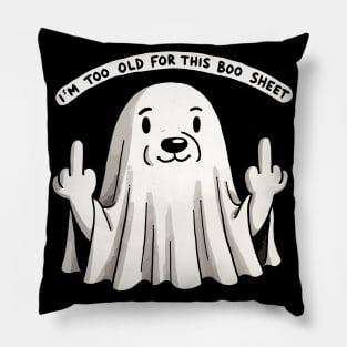 I’m too old for this Boo Shit Halloween Middlefinger Dog (Back Print) Pillow