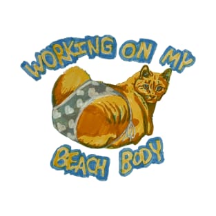 Working On My Beach Body-Pants Edition T-Shirt