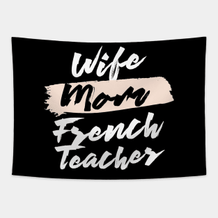 Cute Wife Mom French Teacher Gift Idea Tapestry