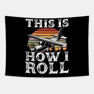 This is how I roll Flying Pilot Airplane Aviation Tapestry