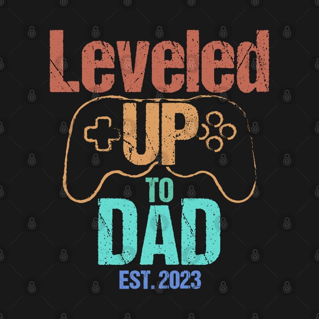 Leveled UP to DAD Est. 2023 - Funny Gamer by Biped Stuff