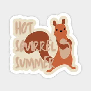 Hot Squirrel Summer T-Shirt, Fun Quirky Animal Tee, Perfect for Beach Vacations & BBQs, Unique Gift for Nature Lovers Magnet