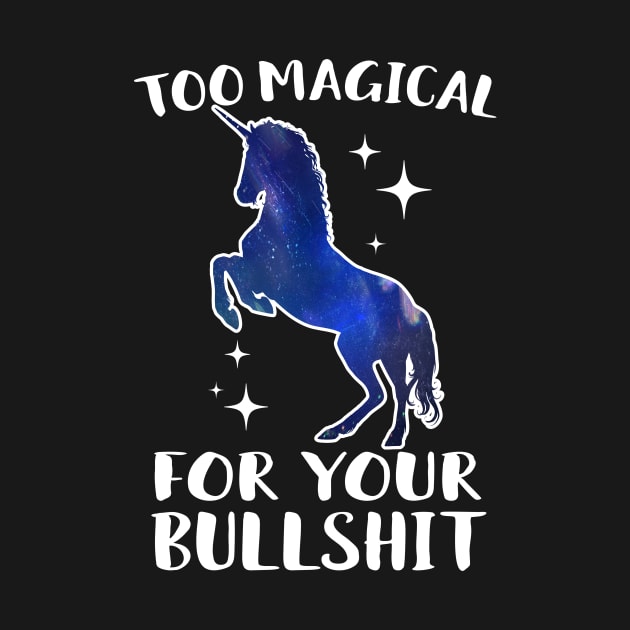 Too Magical For Your Bullshit Unicorn by Eugenex