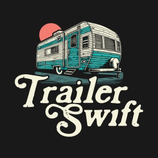 Trailer Swift Funny Redneck Pop Singer Joke Satire T-Shirt