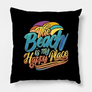 The Beach Is my happy Place Pillow