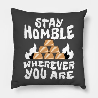 Stay Humble Pillow