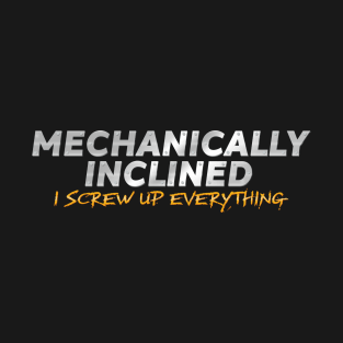 MECHANICALLY INCLINED T-Shirt