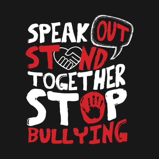 Speak Out. Stand Together. Stop Bullying. by happiBod