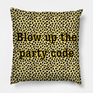 Blow Up The Party Code Pillow