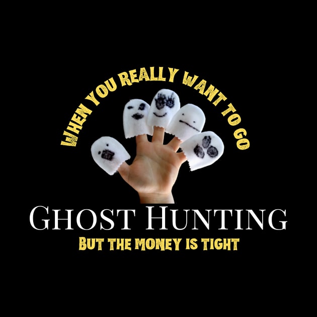 When you really want to Ghost Hunt by Builder Ben Paranormal Workshop LLC