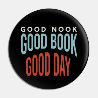 Good Nook Good Book Good Day Pin