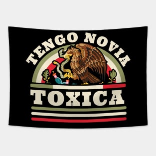 Tengo Novia Toxica - Funny Mexican Flag - Latina Girlfriend Tapestry