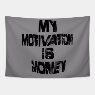 MY MOTIVATION IS MONEY Tapestry