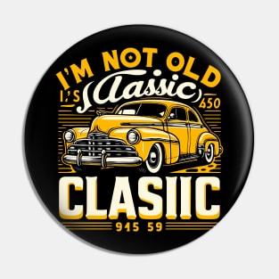 i'm not old i'm classic Pin