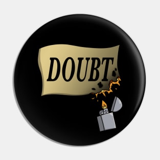 Rebel Against Doubt Pin