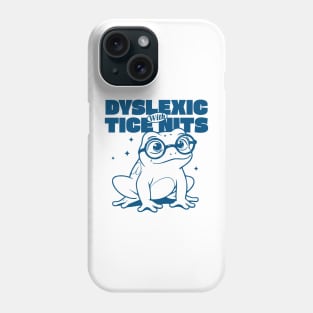 Dyslexic With Tice Nits Phone Case