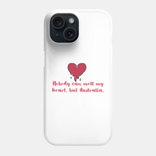 Australia melts my heart Phone Case