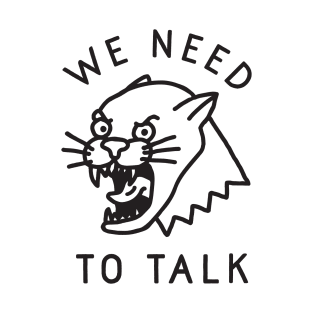 We Need to Talk T-Shirt