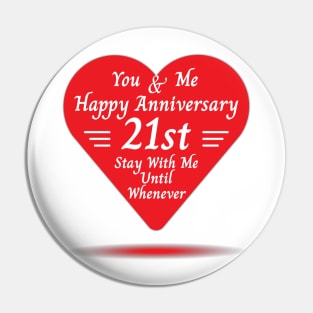 Happy 21st Anniversary, You & Me Pin