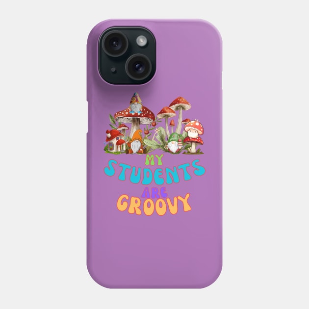 My Students are groovy 3 Phone Case by Orchid's Art