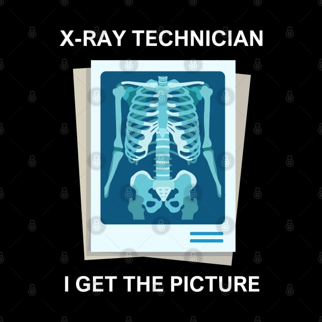 X-Ray Technician - I Get The Picture by MtWoodson